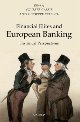 Youssef Cassis Financial Elites and European Banking (Gebundene Ausgabe)