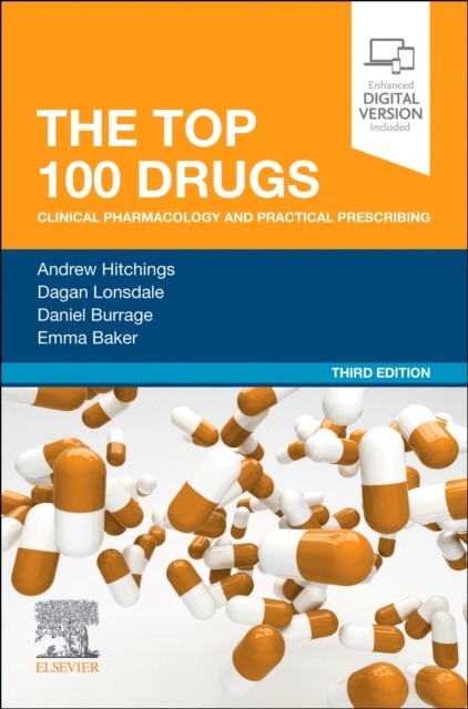 The Top 100 Drugs : Clinical Pharmacology And Practical Prescribing Andrew W., Bsc, Mbbs, Phd, Frcp, Fficm, Fhea, Fbphs (Reader Hitchings - Image 6