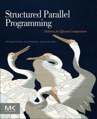 Structured Parallel Programming | Patterns for Efficient Computation | Englisch