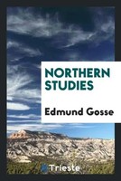 Edmund Gosse | Northern Studies | Taschenbuch | Englisch (2017)