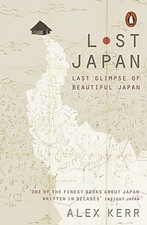 Lost Japan ~ Alex Kerr ~  9780141979748