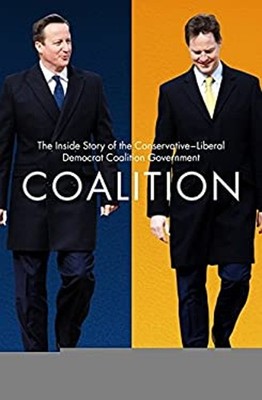 Coalition : The Inside Story of the Conservative-Liberal Democrat