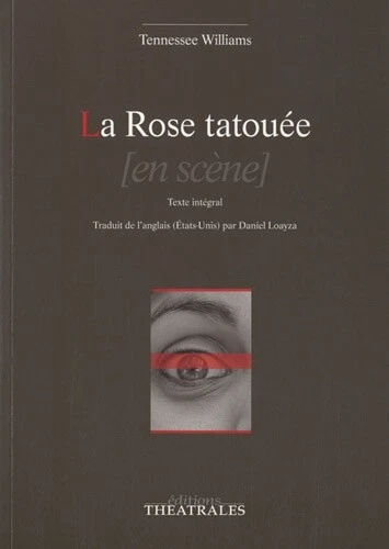 La Rose tatouee, Tennessee Williams et Daniel Loayza - Photo 1/1