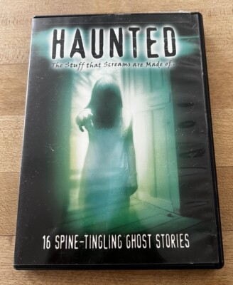 Haunted: The Stuff that Screams are Made Of: 16 Spine Tingling Ghost