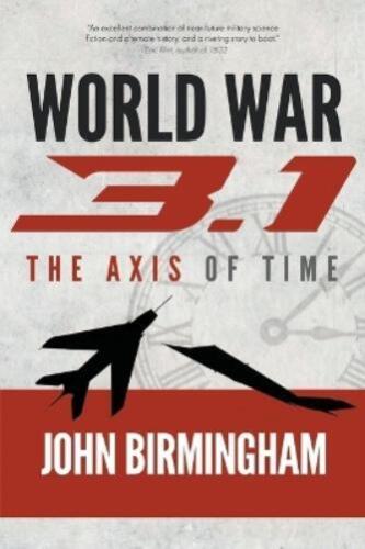 John Birmingham World War 3.1 (Paperback) Axis of Time - 第 1/1 張圖片