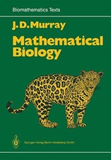 MATHEMATICAL BIOLOGY (BIOMATHEMATICS) By James D. Murray - Hardcover *Excellent*
