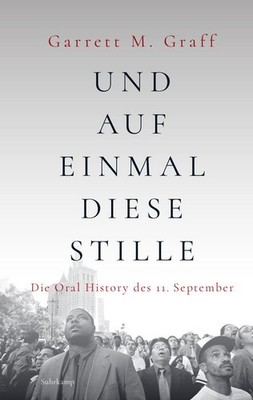 Garrett M. Graff Und auf einmal diese Stille