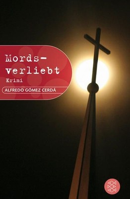 Mordsverliebt: Krimi Krimi Gomez Cerda, Alfredo: 1340181