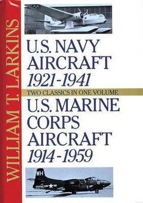 U.S. Navy/U.S. Marine Corps Aircraft: Two Classics in One Volume by William T. L