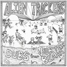 Alien Trackers - Dubs From Vortex Beach - LP ...
