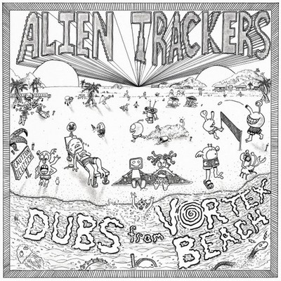 Alien Trackers - Dubs From Vortex Beach - LP Album Gre