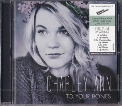 CHARLEY ANN / TO YOUR BONES * NEW CD 2015 * NEU *