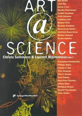 Art(a)Science. Sommerer, Christa and Laurent Mignonneau (eds.):