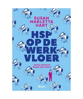 HSP op de werkvloer: geen opgave maar een gave, Hart, Susan Marletta