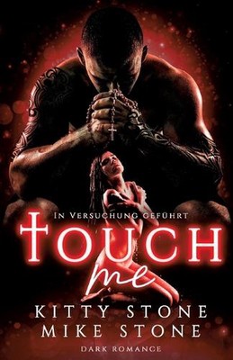 Touch me - In Versuchung gefhrt: Dark Romance by Kitty Stone Paperback Book