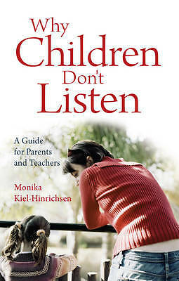 Why Children Don't Listen: A Guide for Parents and Teachers by Monika ...