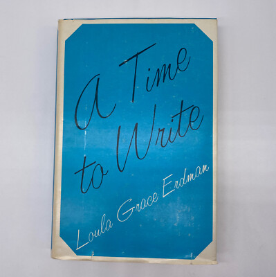 Signed 1969 A Time To Write Vintage Hardcover By Loula Grace Erdman With DJ