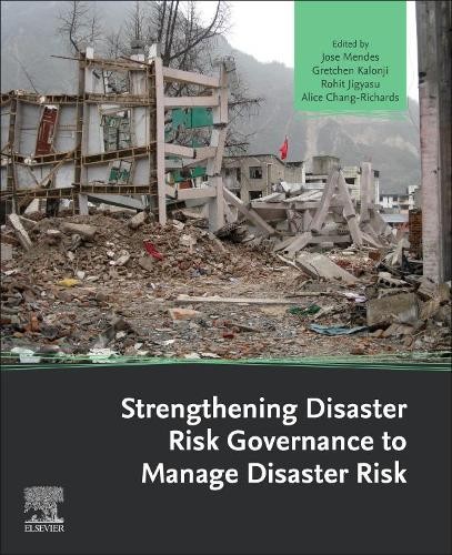 Strengthening Disaster Risk Governance to Manage Disaster Risk - 9780128187500