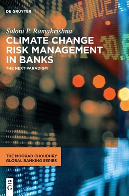 Climate Change Risk Management in Banks The next paradigm Saloni P. Ramakrishna