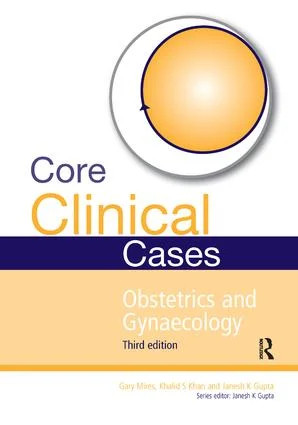 Core Clinical Cases in Obstetrics and Gynaecology - 3rd Edition