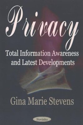 Privacy: Total Information Awareness Programs and Lates - Paperback NEW Gina Mar