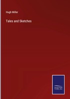 Hugh Miller | Tales And Sketches | Buch | Englisch (2022) | Gebunden | Outlook