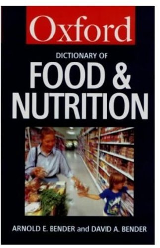 A Dictionary of Food & Nutrition (Oxford Paperback Reference)