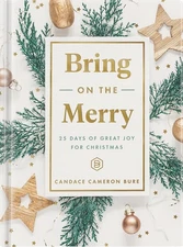 Bring On The Merry: 25 Days of Great Joy for Christmas (Devotional Journal)