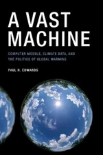 Paul N. Edwards A Vast Machine (Paperback) Infrastructures (UK IMPORT)