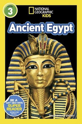 National Geographic Kids Readers: Ancient Egypt by Stephanie Warren Drimmer (Eng