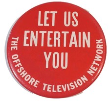 1980s Offshore Television Network 4" Pinback Button Red - Let Us Entertain you