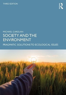 Society and the Environment: Pragmatic Solutions to Ecological Issues by Michael