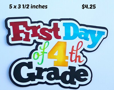 FIRST DAY OF 4TH GRADE TITLE school scrapbook paper piecing 3D die cut by Rhonda