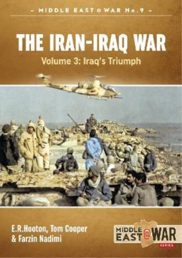 Tom Cooper Farzin Nadimi E. R. Hooton The Iran- Iraq War (Tascabile)