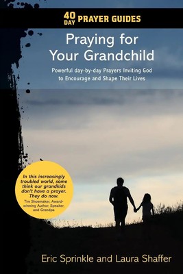 40 Day Prayer Guides - Praying for Your Grandchild Eric Sprinkle (u. a.) Buch