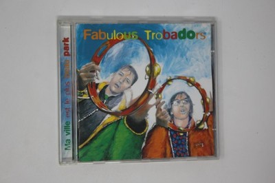 Fabulous Trobadors Ma Ville Est Le Plus Beau Park CD
