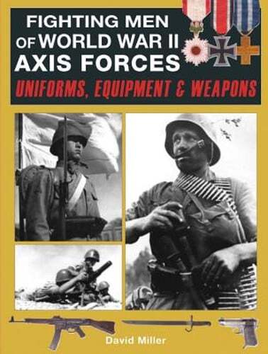Fighting Men of World War II Axis Forces: Uniforms, Equipment and Weapons: Used