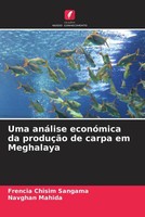 Frencia Chisim Sangama (U. A.) | Uma AnáLise EconóMica Da ProduçãO De Carpa...
