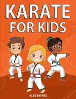 Alex Baynes | Karate For Kids | Taschenbuch | Englisch (2021) | Spotlight Media
