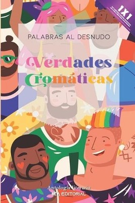Verdades cromticas: Palabras al desnudo by Ana Juncar Paperback Book