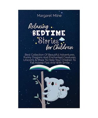 Relaxing Bedtime Stories for Children: Best Collection Of Beautiful Adventures, 