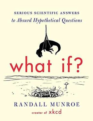 What If?: Serious Scientific - Hardcover, by Munroe Randall - Very Good b
