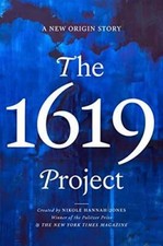 The 1619 Project: A New Origin Story - Hardcover - VERY GOOD