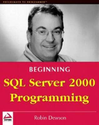 Beginning SQL Server 2000 Programming - Paperback By Robin Dewson - VERY GOOD