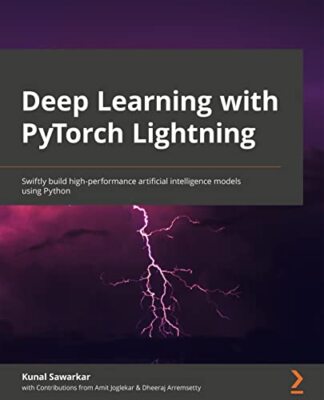 Deep Learning with PyTorch Lightning: Build and train high-performance ...
