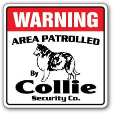 Collie Security Sign Area Patrolled Pet Kid Gift Guard Dog Lover Veterinarian