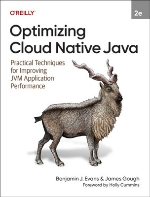 Optimizing Cloud Native Java by Benjamin J Evans PAPERBACK 9781098149345