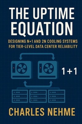 The Uptime Equation: Designing N+1 and 2N Cooling Systems for Tier-Level Data Ce