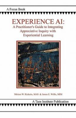 Experience AI: A Practitioners Guide to Integrating Appreciative Inquiry - GOOD
