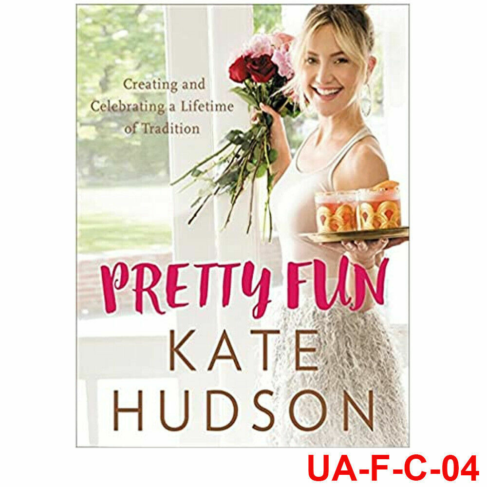 Kate Hudson Pretty Fun Creating & Celebrating a Lifetime of Tradition Brand New